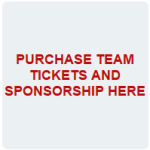 Purchase Team Tickets and Sponsorship here